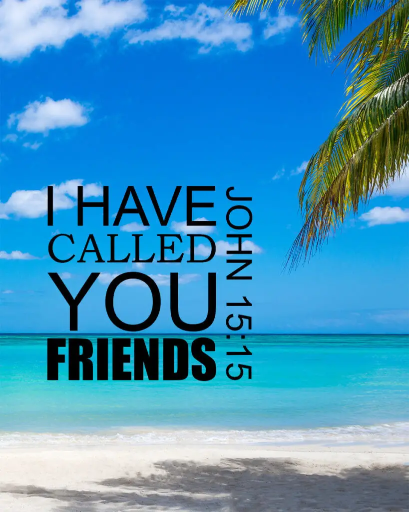 John 15:15 – Call You Friends – Encouraging Bible Verses