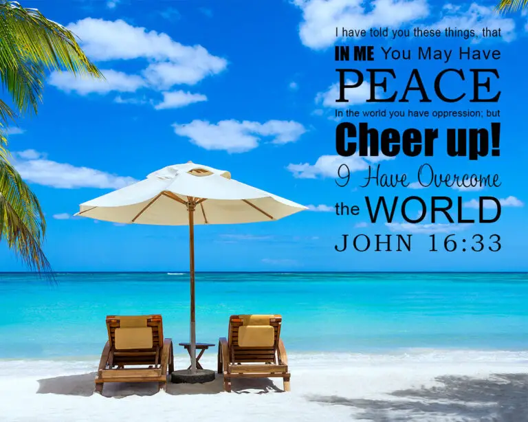 John 16:33 – Be of Good Cheer – Encouraging Bible Verses