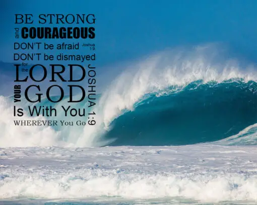 Joshua 1:9 - Be Strong - Bible Verses To Go