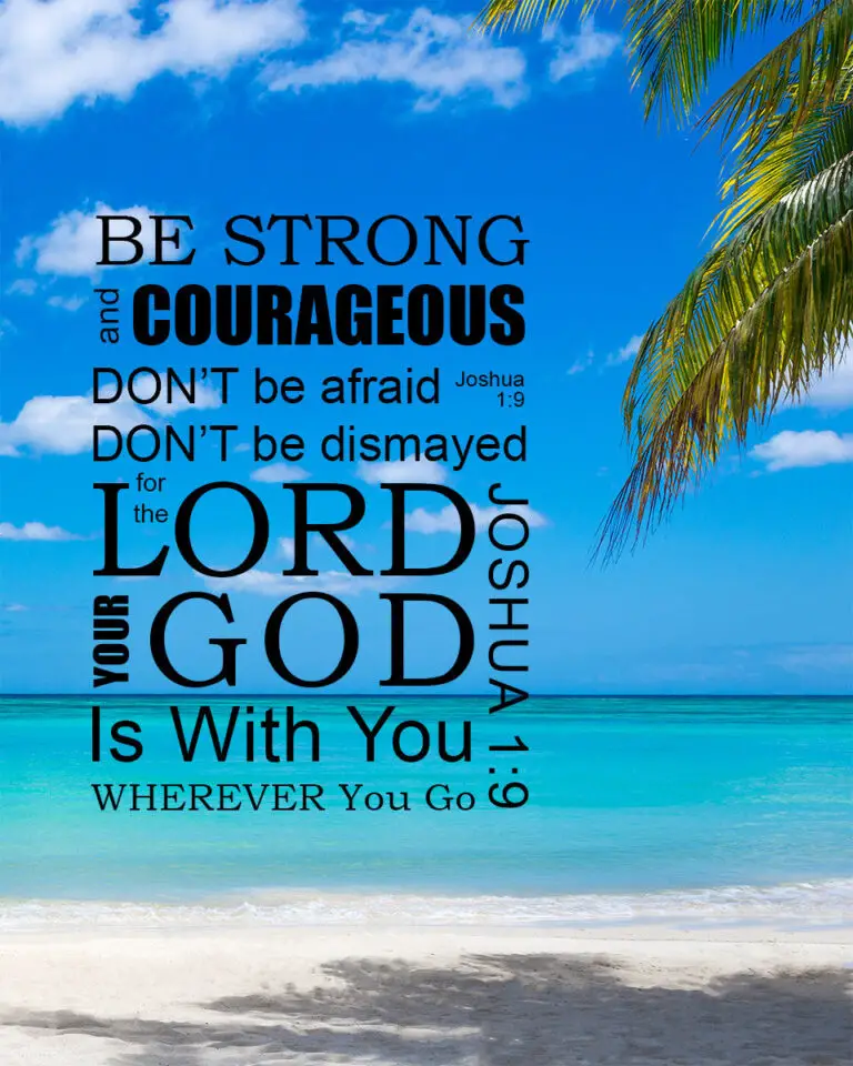 Joshua 1:9 – Strong & Courageous – Encouraging Bible Verses