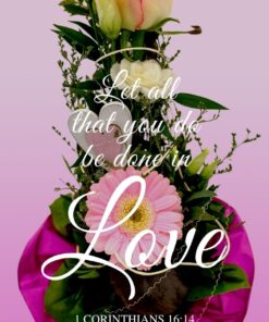 Christian Wallpaper - Love Bouquet 1 Corinthians 16:14