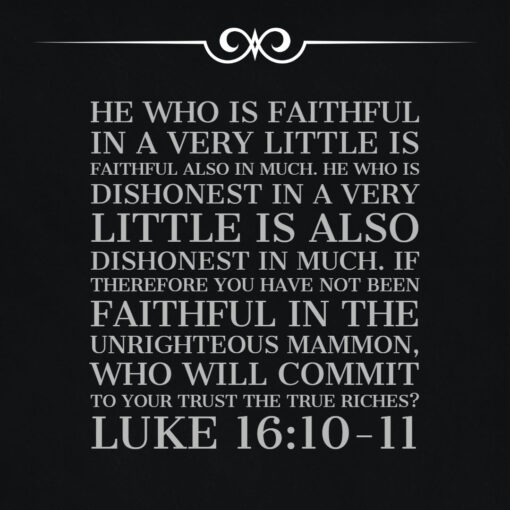 Luke 16:10-11 - Faithful in Very Little - Bible Verses To Go