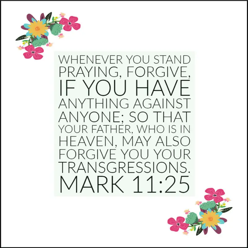 mark-11-25-forgive-anything-encouraging-bible-verses