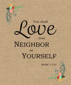 Mark 12:31 - Love Your Neighbor - Bible Verses To Go