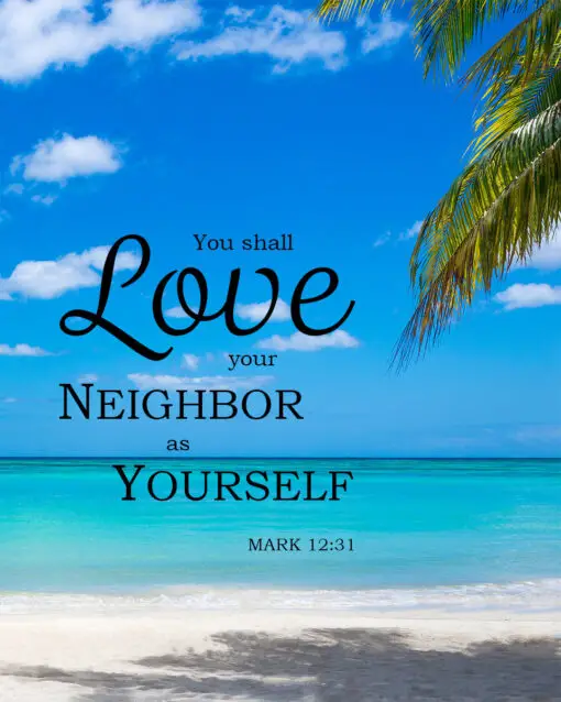 Mark 12:31 - Love Your Neighbor - Bible Verses To Go