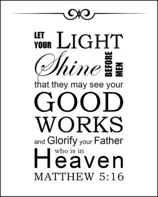 Matthew 5:16 – Light Shine – Encouraging Bible Verses