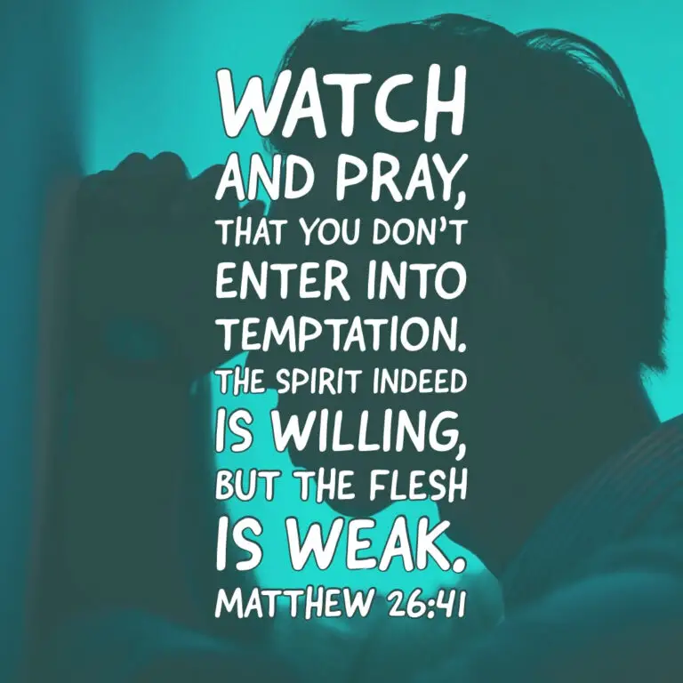 Matthew 26:41 – Watch Temptation - Encouraging Bible Verses