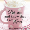 Christian Wallpaper – Pink Cup Psalm 46:10