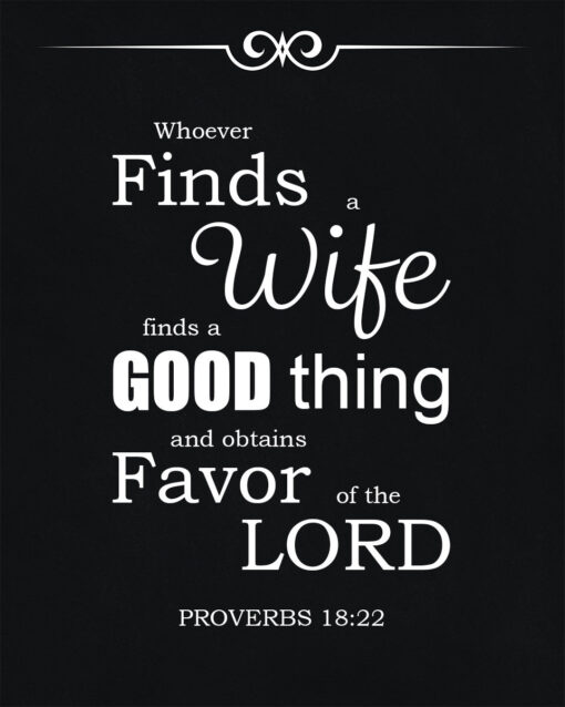 Proverbs 18:22 - Whoever Finds a Wife - Bible Verses To Go
