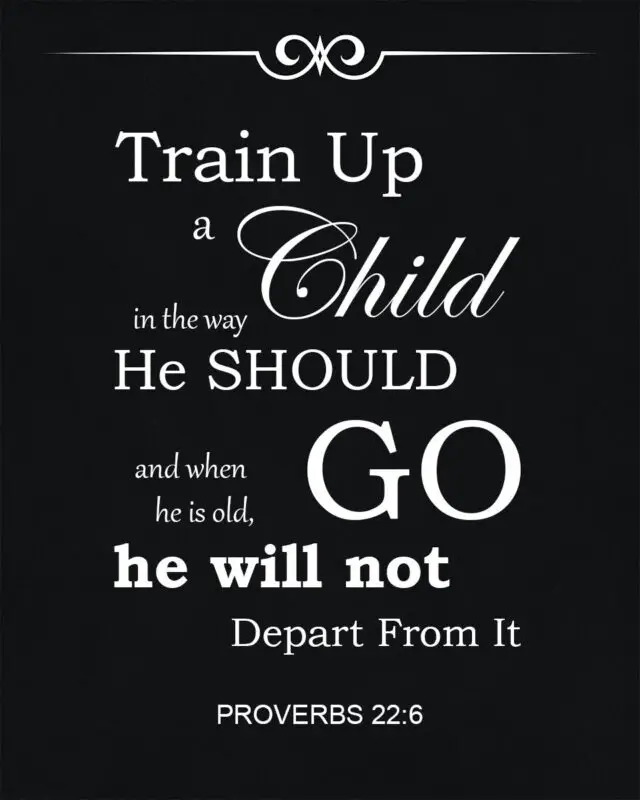 Proverbs 22:6 – Train Up A Child – Encouraging Bible Verses