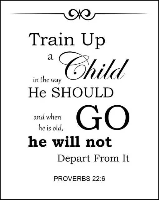 Proverbs 22:6 - Train Up a Child - Bible Verses To Go