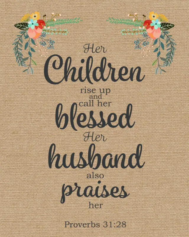 Proverbs 31:28 – Children Bless Her – Encouraging Bible Verses