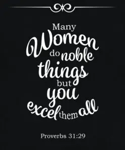 Proverbs 31:29 - You Excel Them All - Bible Verses To Go