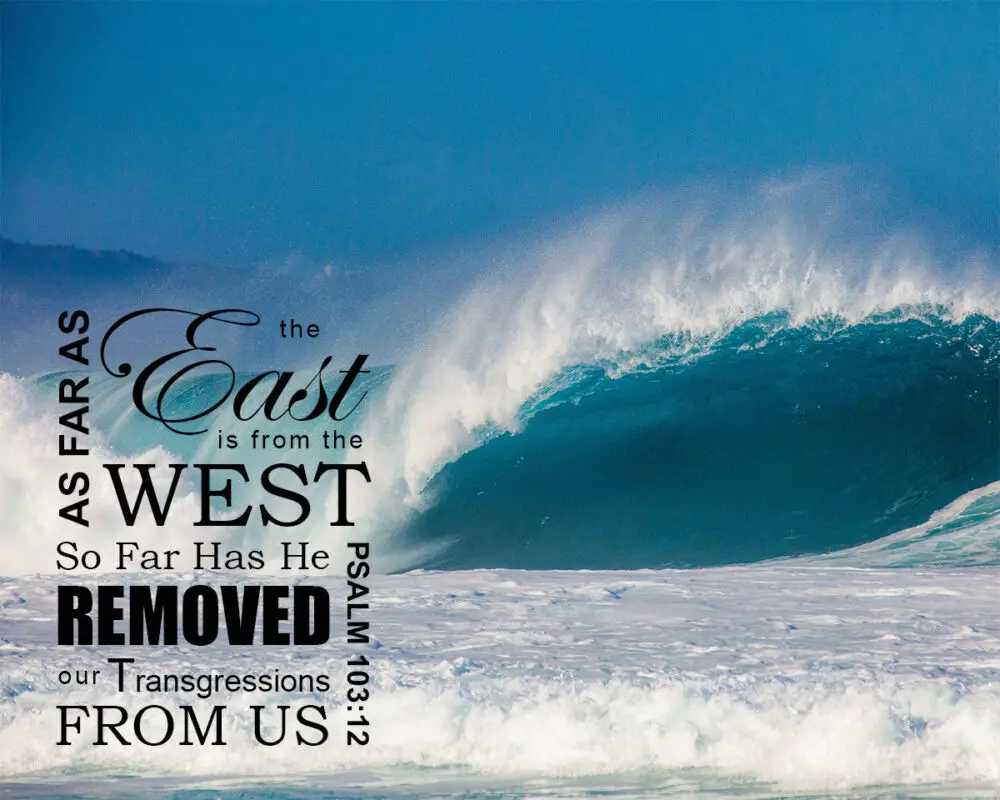 Psalm 103:12 – East from West – Encouraging Bible Verses