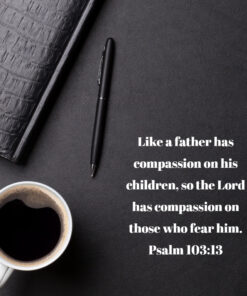 Psalm 103:13 - The Lord's Compassion on Us - Bible Verses To Go