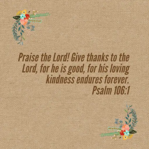Psalm 106:1 - Give Thanks to the Lord - Bible Verses To Go