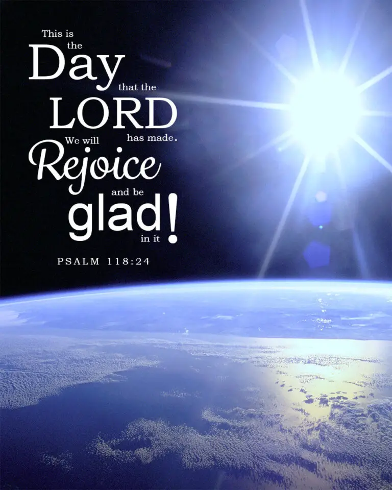 Psalm 118:24 – Rejoice & Be Glad – Encouraging Bible Verses