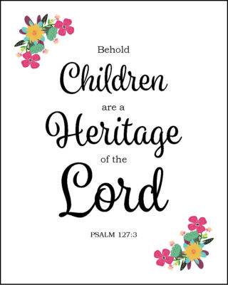 Psalm 127:3 Children a Heritage – Encouraging Bible Verses