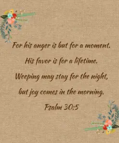 Psalm 30:5 - Joy Comes in the Morning - Bible Verses To Go