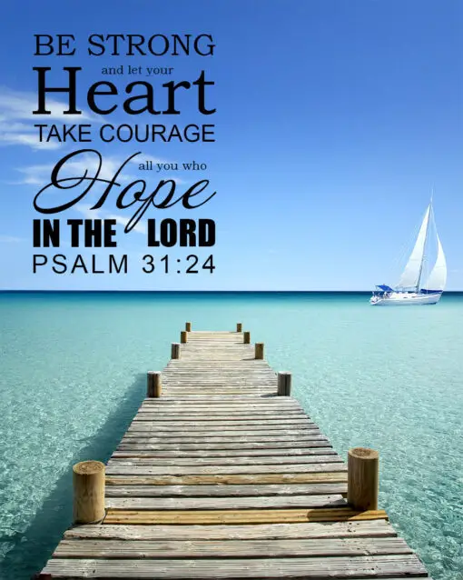 Psalm 31:24 - Be Strong - Bible Verses To Go