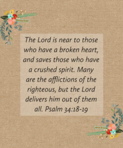 Psalm 34:18-19 - Lord is Near Those With Broken Heart - Bible Verses To Go