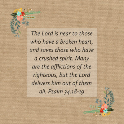 Psalm 34:18-19 Broken Heart – Encouraging Bible Verses