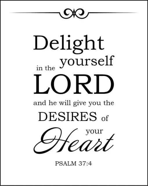 Psalm 37:4 - Delight in the Lord - Bible Verses To Go