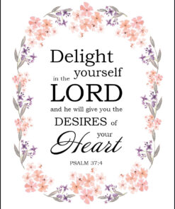 Psalm 37:4 - Delight in the Lord - Bible Verses To Go