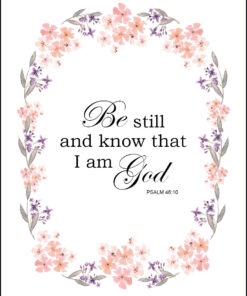 Psalm 46:10 - Be Still and Know - Bible Verses To Go