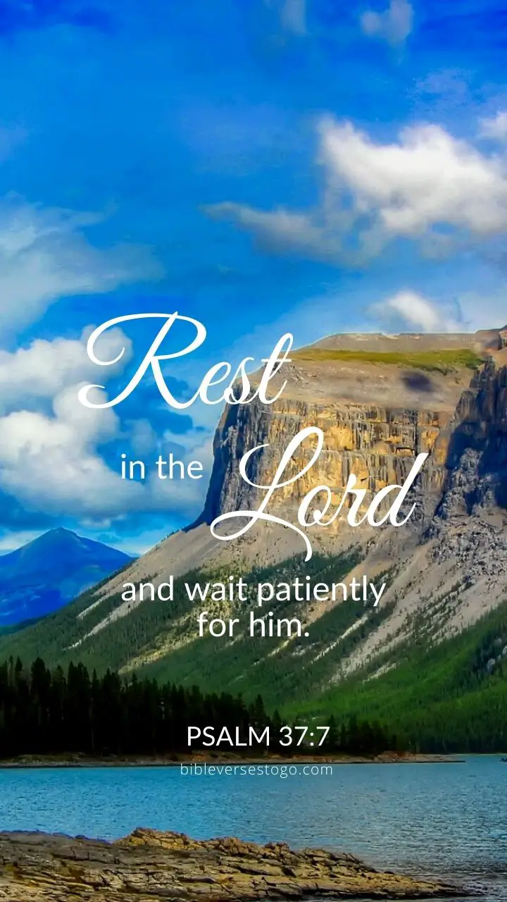 Rest in the Lord Psalm 37:7 - Encouraging Bible Verses