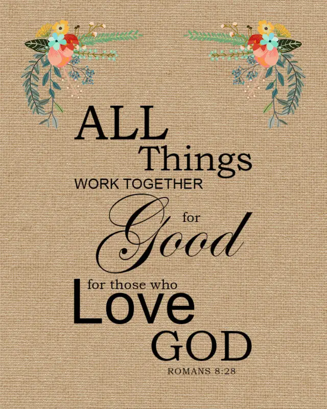 Romans 8 28 all things work encouraging bible verses