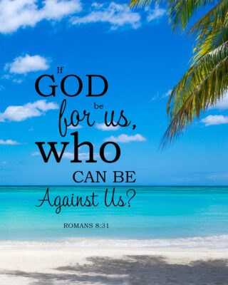 Romans 8:31 – God is for Us – Encouraging Bible Verses