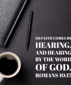 Romans 10:17 - Faith Comes by Hearing - Bible Verses To Go