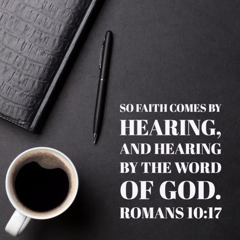 Romans 10:17 Faith by Hearing – Encouraging Bible Verses