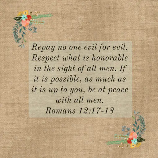 Romans 12 17 18 Be At Peace With All Encouraging Bible Verses