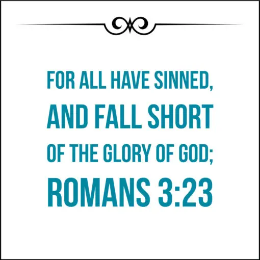 Romans 3:23 - For All Have Sinned - Bible Verses To Go