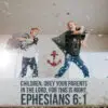 Ephesians 6:1 - Children Obey Your Parents