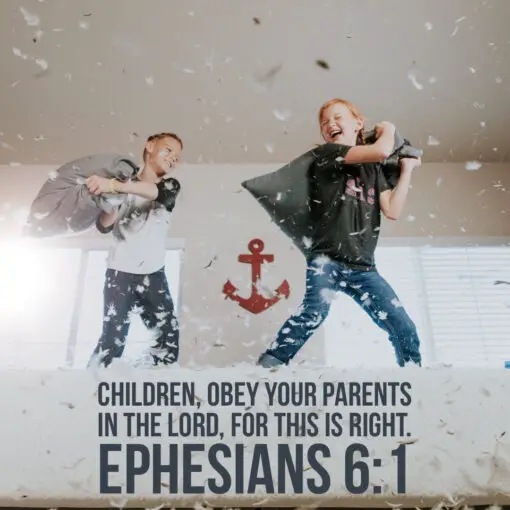 Ephesians 6:1 - Children Obey Your Parents