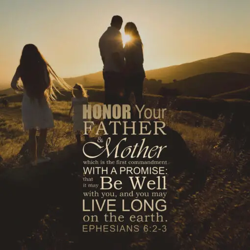 Ephesians 6:2-3 - Father Mother