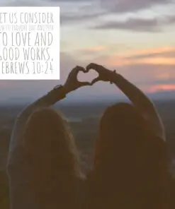 Hebrews 10:24 - Love and Good Works - Bible Verses To Go