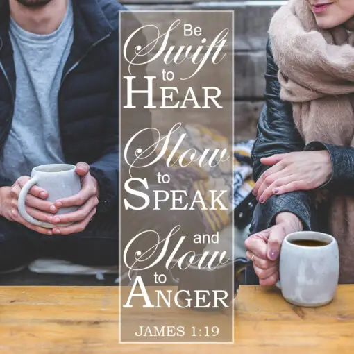 James 1:19 - Swift to Hear - Bible Verses To Go