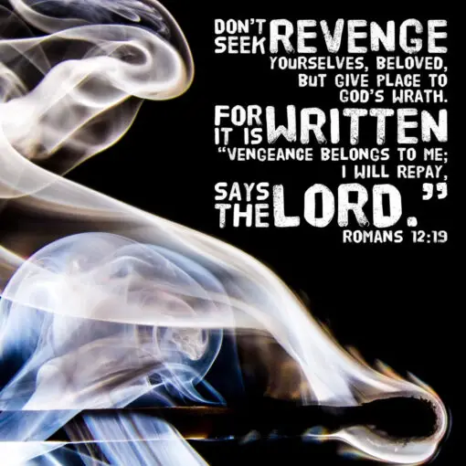 Romans 12:19 - No Revenge