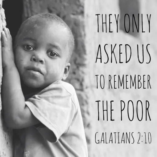 Galatians 2:10 – Remember the Poor - Encouraging Bible Verses