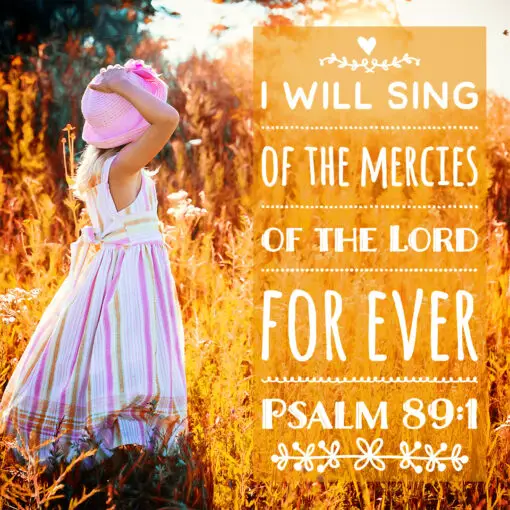 Psalm 89:1 - I Will Sing - Bible Verses To Go