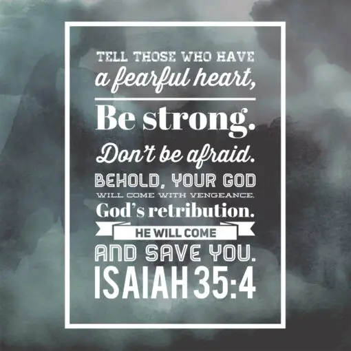 Isaiah 35:4 - Be Strong, Don't Be Afraid - Bible Verses To Go