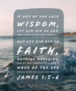 James 1:5-6 - Ask in Faith, Nothing Wavering