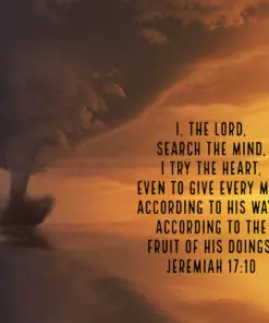 Jeremiah 17:10 - Give to Man According to His Ways - Bible Verses To Go
