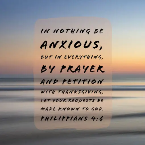 Philippians 4:6 - Prayer With Thanksgiving