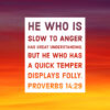 Proverbs 14:29 - Slow to Anger Has Great Understanding
