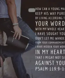 Psalm 119:9-11 - How Can a Young Man Keep His Way Pure